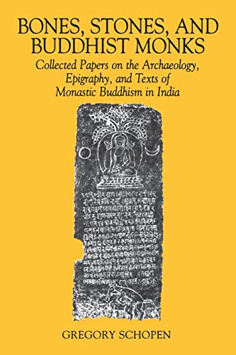 Bones, Stones, and Buddhist Monks: Collected Papers on the Archaeology, Epigraphy, and Texts of Monastic Buddhism in India (Studies in the Buddhist Traditions, 2) von University of Hawaii Press